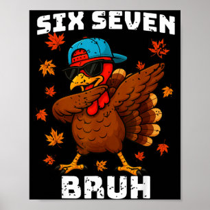 Six Seven 67 Thanksgiving Meme Funny Thankful Turk Poster