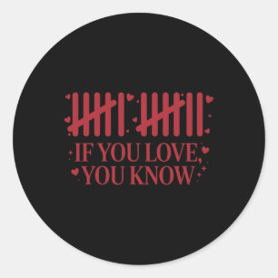 Six Seven 67 Valentine Love If You Know Counting H Classic Round Sticker