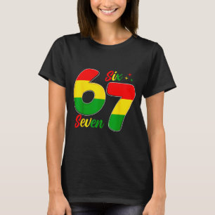 Six Seven 6 7 Black History Month Funny Six Seven T-Shirt