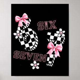 Six Seven 6 7 Checkered Cute Coquette Bow Girly 67 Poster
