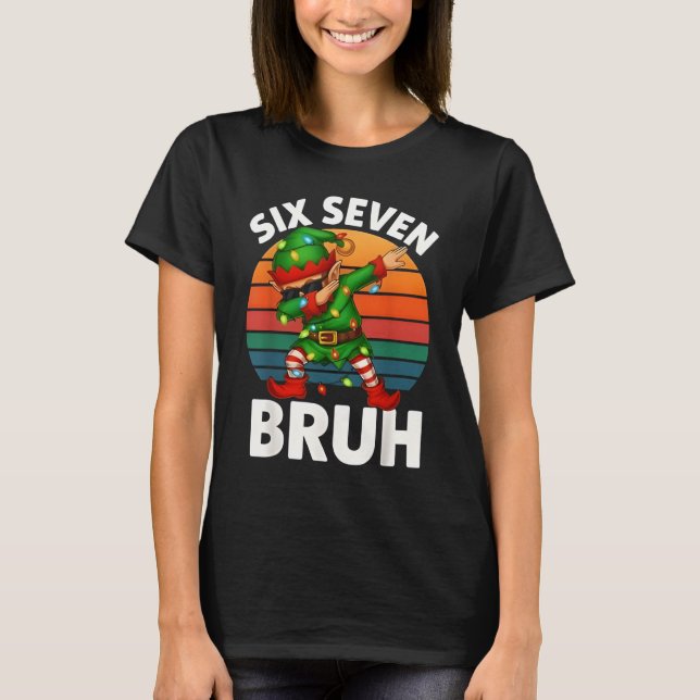 Six Seven 6 7 Meme Dabbing Elf Merry Christmas Bru T-Shirt (Front)