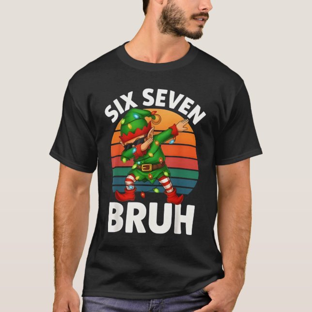 Six Seven 6 7 Meme Dabbing Elf Merry Christmas Bru T-Shirt (Front)