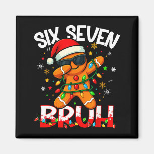Six Seven 6 7 Meme Dabbing Gingerbread Man Christm Magnet