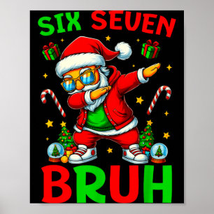 Six Seven 6 7 Meme Dabbing Santa Merry Christmas B Poster