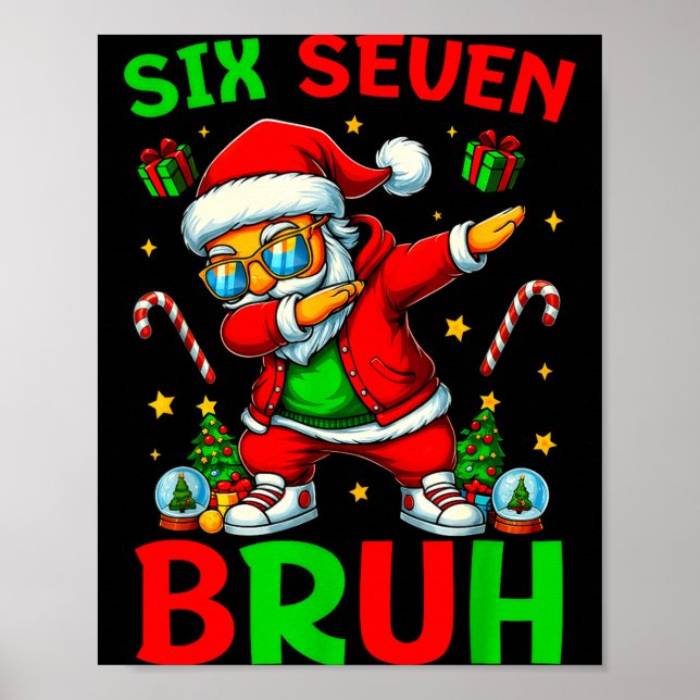 Six Seven 6 7 Meme Dabbing Santa Merry Christmas B Poster (Front)