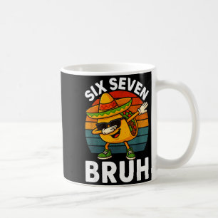 Six Seven 6 7 Meme Dabbing Taco Cinco De Mayo Food Coffee Mug