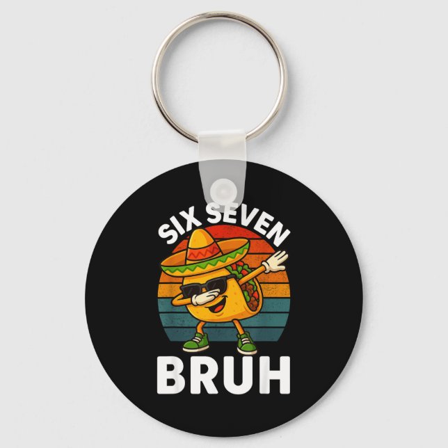 Six Seven 6 7 Meme Dabbing Taco Cinco De Mayo Food Key Ring (Front)