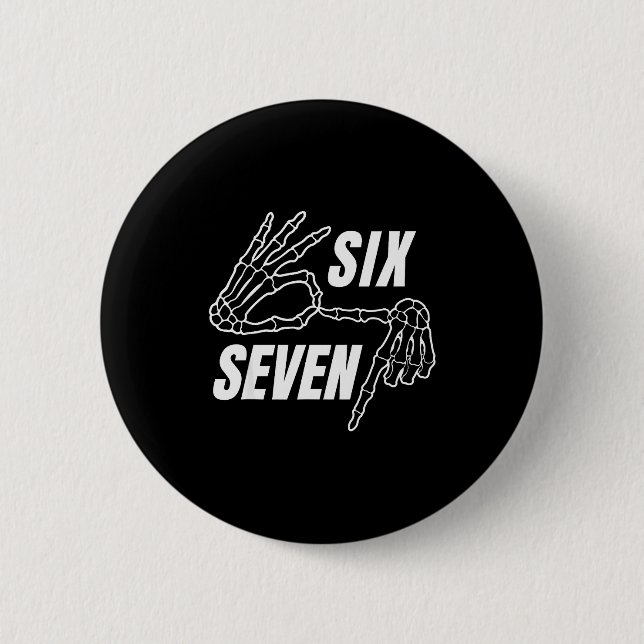Six Seven 6 7 Meme Funny Skeleton Hands Sign Let's 6 Cm Round Badge (Front)