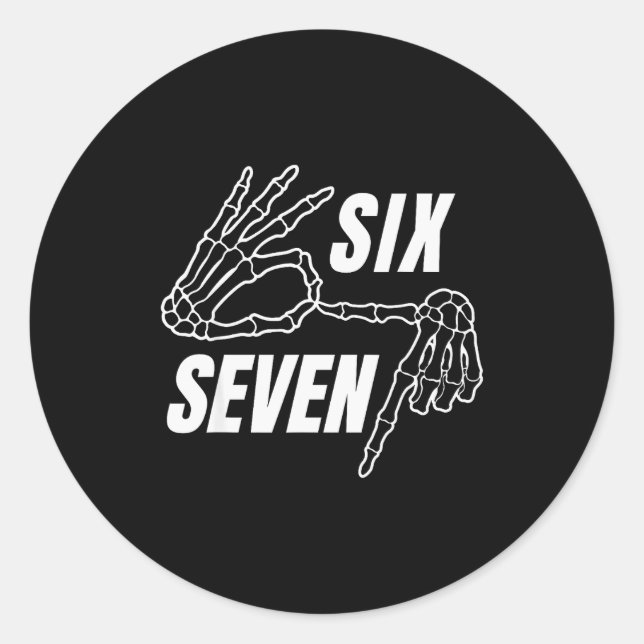 Six Seven 6 7 Meme Funny Skeleton Hands Sign Let's Classic Round Sticker (Front)