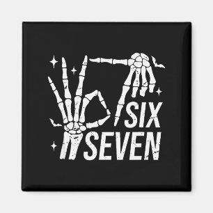 Six Seven 6 7 Meme Funny Skeleton Hands Sign Let's Magnet