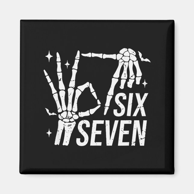 Six Seven 6 7 Meme Funny Skeleton Hands Sign Let's Magnet (Front)