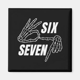 Six Seven 6 7 Meme Funny Skeleton Hands Sign Let's Magnet