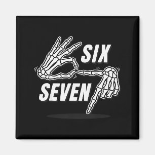 Six Seven 6 7 Meme Funny Skeleton Hands Sign Let's Magnet