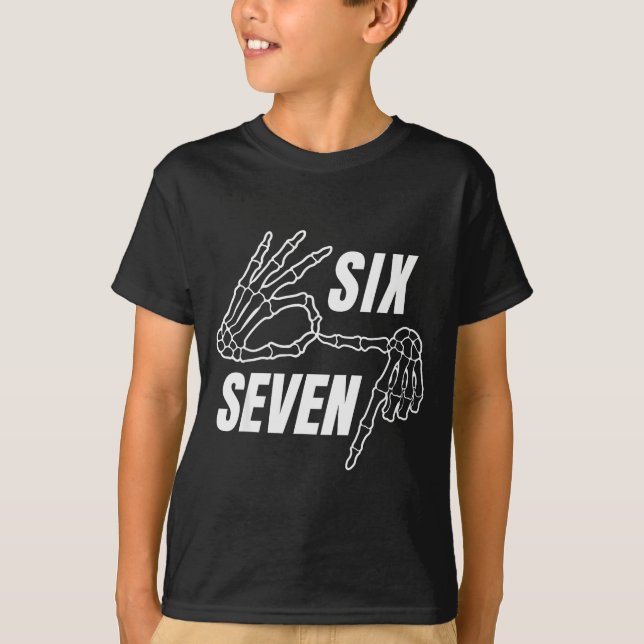Six Seven 6 7 Meme Funny Skeleton Hands Sign Let's T-Shirt (Front)