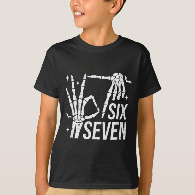 Six Seven 6 7 Meme Funny Skeleton Hands Sign Let's T-Shirt (Front)