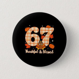Six Seven 6 7 Meme Number 67 Turkey Thanksgiving T Cm Round Badge
