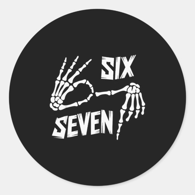 Six Seven 6 7 Meme Skeleton Hands Sign  Classic Round Sticker (Front)