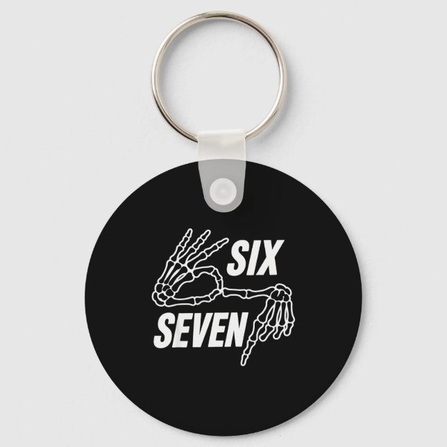 Six Seven 6 7 Meme Skeleton Hands Sign  Key Ring (Front)