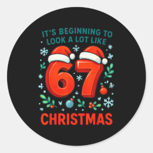 Six Seven A Lot Like Christmas 67 Funny Xmas 6-7 M Classic Round Sticker