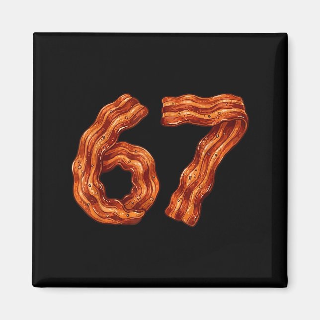 Six Seven Bacon Cool Meme 67 Funny Number  Magnet (Front)