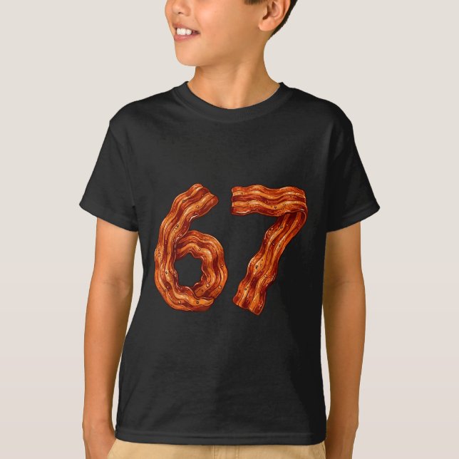 Six Seven Bacon Cool Meme 67 Funny Number  T-Shirt (Front)