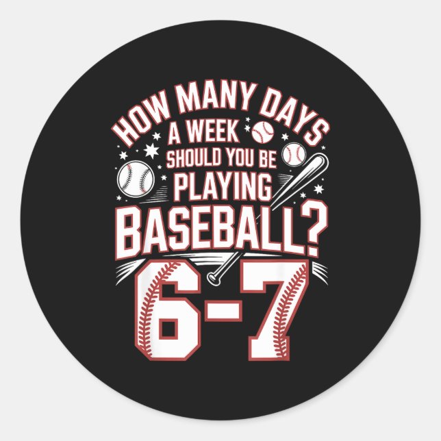 Six Seven Baseball Meme How Many Days 6-7  Classic Round Sticker (Front)