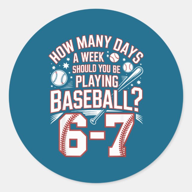 Six Seven Baseball Meme How Many Days 6-7  Classic Round Sticker (Front)