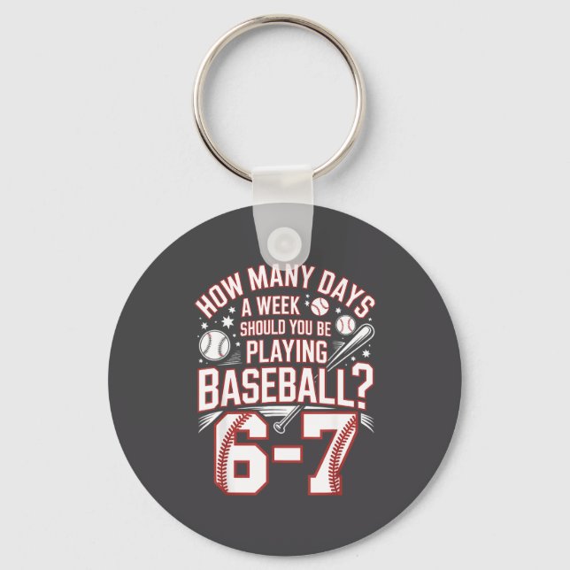 Six Seven Baseball Meme How Many Days 6-7  Key Ring (Front)