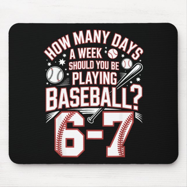 Six Seven Baseball Meme How Many Days 6-7  Mouse Mat (Front)
