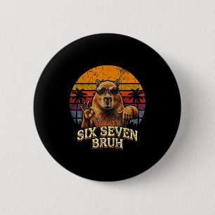 Six Seven Bruh 67 Capybara 6 7 Funny Meme Animal 6 6 Cm Round Badge