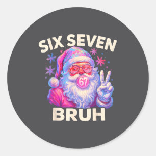 Six Seven Bruh 67 Funny Nk Santa Christmas 6 7 Mem Classic Round Sticker