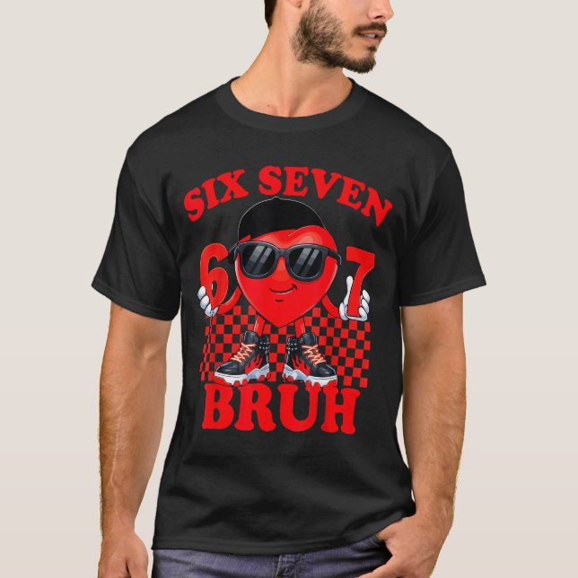 Six Seven Bruh 67 Heart Valentines Day Boy Girl Ki T-Shirt (Front)