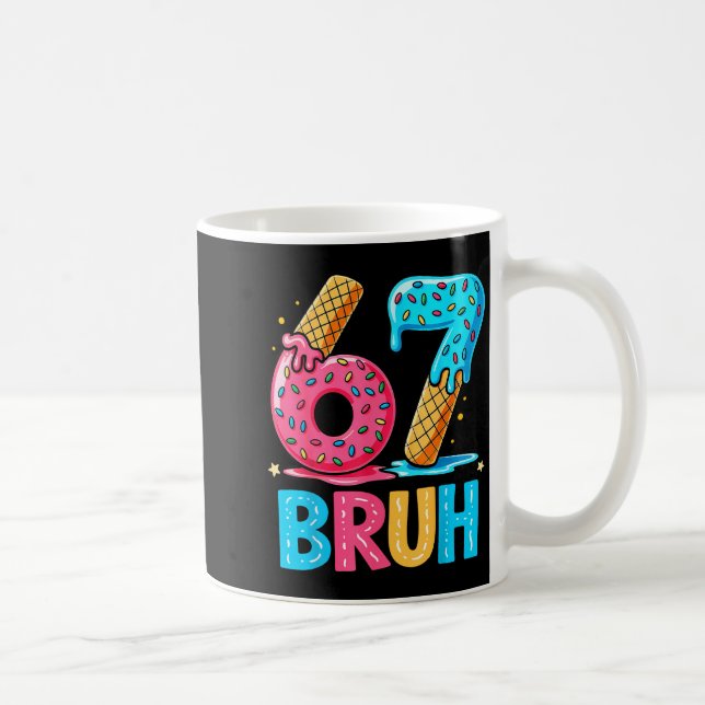 Six Seven Bruh 67 Ice Cream Drip For Men Women Kid Coffee Mug (Right)