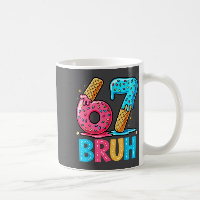 Six Seven Bruh 67 Ice Cream Drip For Men Women Kid Coffee Mug (Right)