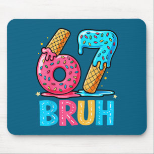 Six Seven Bruh 67 Ice Cream Drip For Men Women Kid Mouse Mat