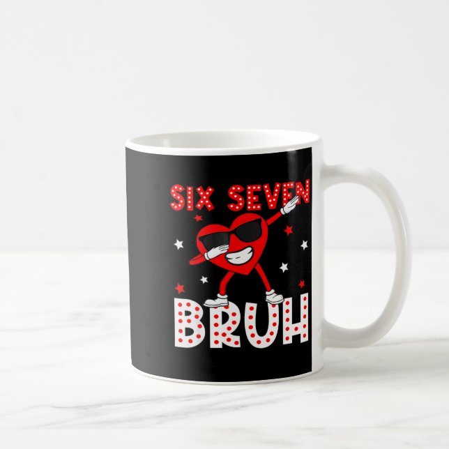 Six Seven Bruh 67 Meme 6 7 Valentines Day Heart Da Coffee Mug (Right)