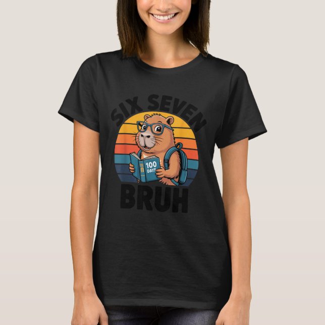 Six Seven Bruh 67 Meme Funny 100 Days Of School Ca T-Shirt (Front)