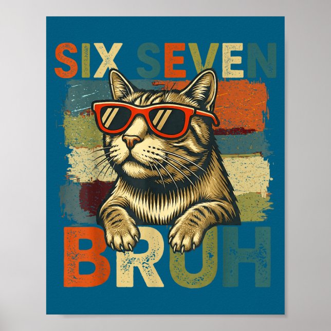 Six Seven Bruh 6 7 Meme Cat Lover 6-7 Funny Cat 67 Poster (Front)