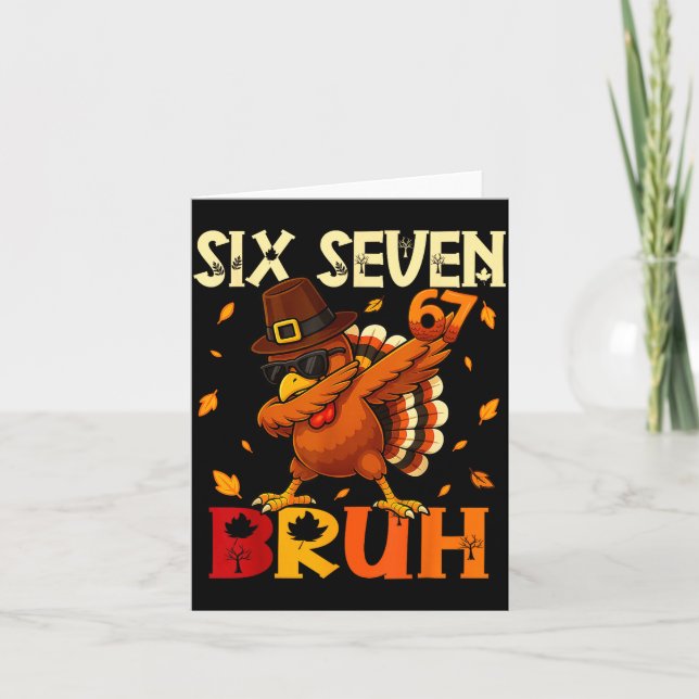 Six Seven Bruh 6 7 Meme Dabbing Turkey Thanksgivin Card (Front)
