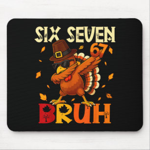 Six Seven Bruh 6 7 Meme Dabbing Turkey Thanksgivin Mouse Mat