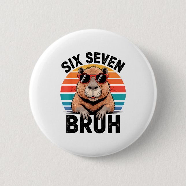 Six Seven Bruh 6 7 Meme Funny Capybara 6 7  Cm Round Badge (Front)