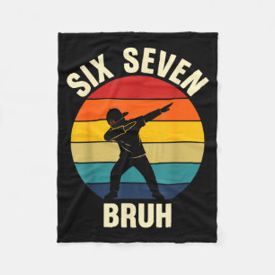 Six Seven Bruh 6 7 Meme Gen Alpha Slang Dabbing Vi Fleece Blanket