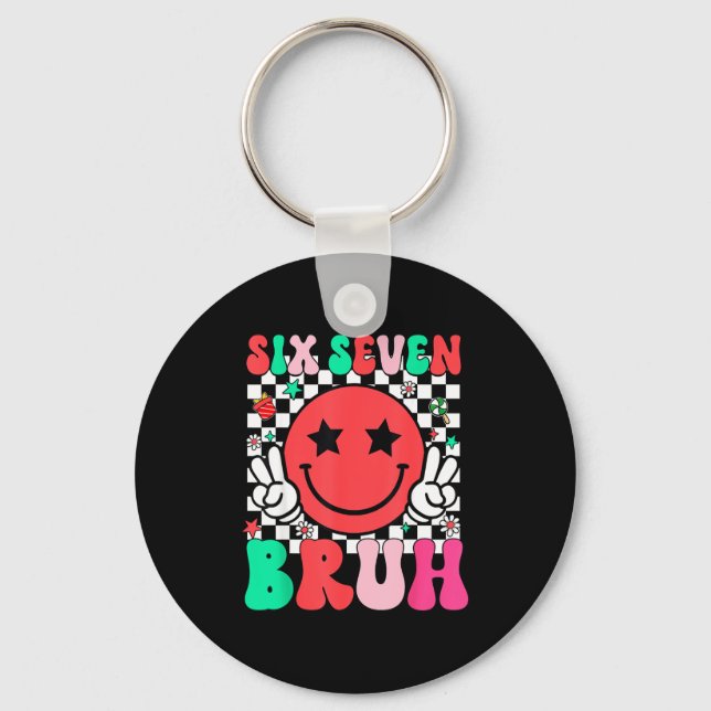 Six Seven Bruh 6 7 Meme Gen Alpha Slang Funny Shir Key Ring (Front)