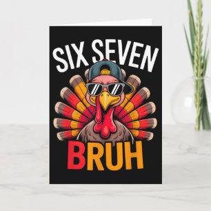 Six Seven Bruh 6 7 Meme Turkey Thanksgiving Boy Gi Card