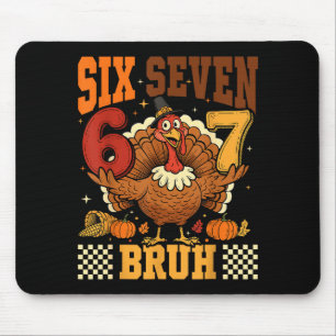Six Seven Bruh 6 7 Meme Turkey Thanksgiving Boys G Mouse Mat