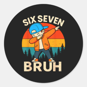 Six Seven Bruh 6 7 Number 67 Meme Dab Dabbing Boys Classic Round Sticker