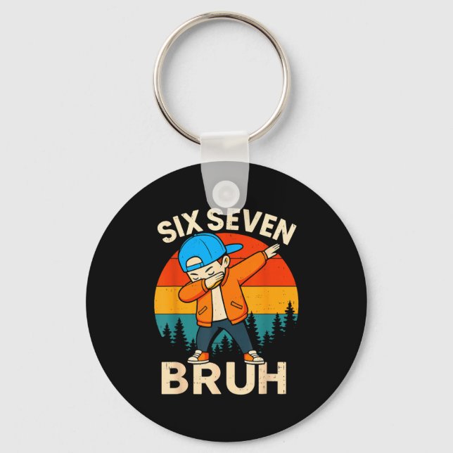 Six Seven Bruh 6 7 Number 67 Meme Dab Dabbing Boys Key Ring (Front)