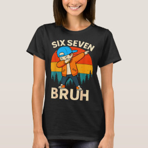 Six Seven Bruh 6 7 Number 67 Meme Dab Dabbing Boys T-Shirt