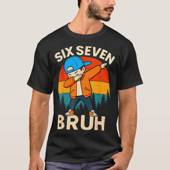 Six Seven Bruh 6 7 Number 67 Meme Dab Dabbing Boys T-Shirt (Front)