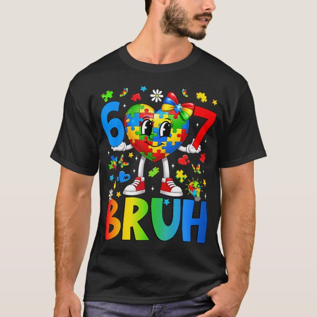 Six Seven Bruh 6 7 Puzzle Heart 67 Autism T-Shirt (Front)